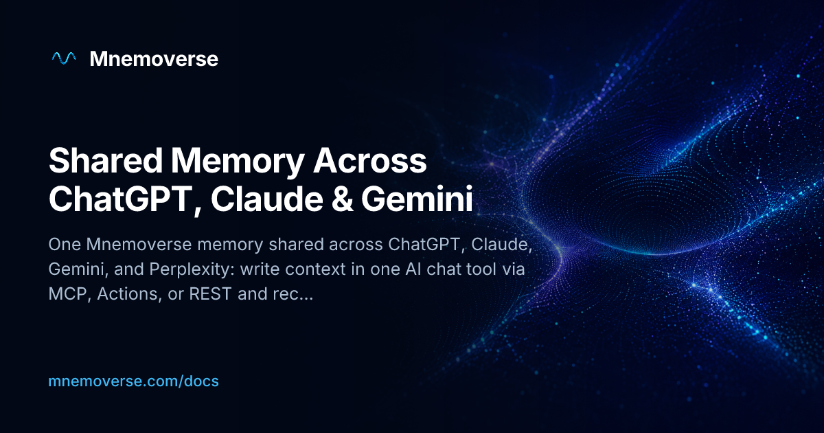 Shared Memory Across ChatGPT, Claude & Gemini | Mnemoverse Docs