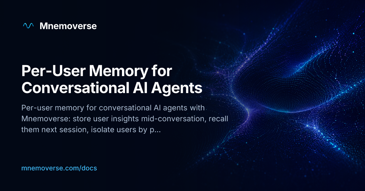 Per-User Memory for Conversational AI Agents | Mnemoverse Docs